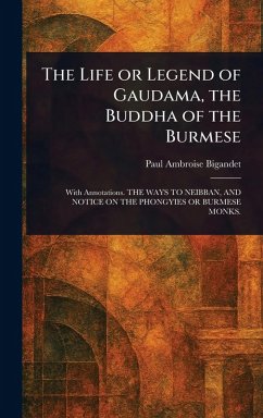 Cover The Life or Legend of Gaudama, the Buddha of the Burmese