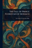 The Fall of Prince Florestan of Monaco
