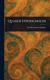 Quaker Strongholds Quaker Strongholds