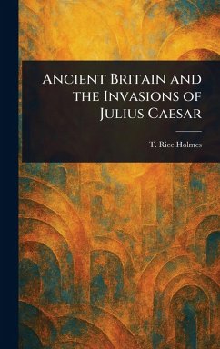 Cover Ancient Britain and the Invasions of Julius Caesar