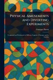 Physical Amusements and Diverting Experiments Physical Amusements and Diverting Experiments