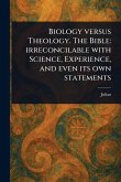 Biology Versus Theology. The Bible Biology Versus Theology. The Bible