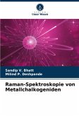 Raman-Spektroskopie von Metallchalkogeniden Raman-Spektroskopie von Metallchalkogeniden