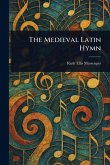 The Medieval Latin Hymn The Medieval Latin Hymn
