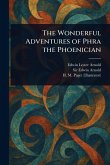 The Wonderful Adventures of Phra the Phoenician The Wonderful Adventures of Phra the Phoenician