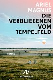 Die Verbliebenen vom Tempelfeld Die Verbliebenen vom Tempelfeld