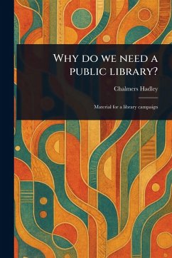 Why Do We Need a Public Library? - Hadley, Chalmers