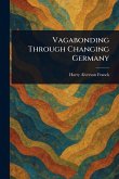 Vagabonding Through Changing Germany Vagabonding Through Changing Germany