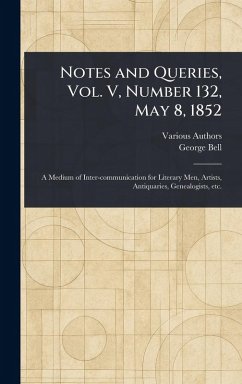 Notes and Queries, Vol. V, Number 132, May 8, 1852 - Various; Bell, George