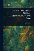 Gilbert Weather Bureau (Meteorology) for Boys Gilbert Weather Bureau (Meteorology) for Boys