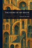 The Story of My House The Story of My House