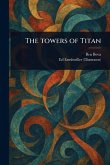 The Towers of Titan The Towers of Titan