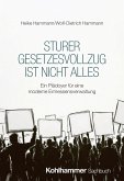 Sturer Gesetzesvollzug ist nicht alles Sturer Gesetzesvollzug ist nicht alles