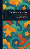 Ticktock and Jim Ticktock and Jim