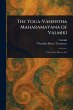 The Yoga-Vasishtha Maharamayana of... - Bild 1