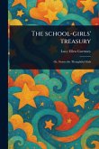 The School-girls' Treasury The School-girls' Treasury