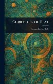 Curiosities of Heat Curiosities of Heat