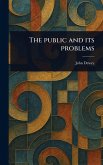 The Public and Its Problems The Public and Its Problems