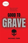 Good to Grave Good to Grave