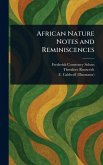 African Nature Notes and Reminiscences African Nature Notes and Reminiscences