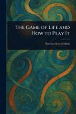 The Game of Life and How to Play It The Game of Life and How to Play It