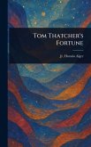Tom Thatcher's Fortune