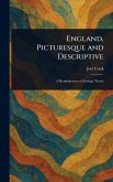 England, Picturesque and Descriptive England, Picturesque and Descriptive