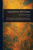 Lafayette, We Come! Lafayette, We Come!