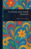Flowers and Their Friends Flowers and Their Friends