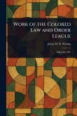 Work of the Colored Law and Order League