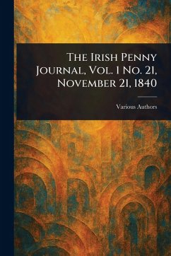 Cover The Irish Penny Journal, Vol. 1 No. 21, November 21, 1840