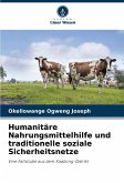 Humanitäre Nahrungsmittelhilfe und traditionelle soziale Sicherheitsnetze Humanitäre Nahrungsmittelhilfe und traditionelle soziale Sicherheitsnetze