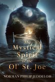The Mystical Spirit of the Ol' St. Joe The Mystical Spirit of the Ol' St. Joe