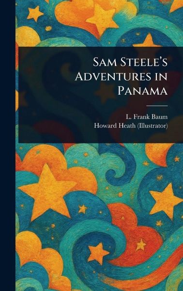 Sam Steele's Adventures in Panama