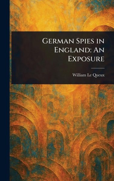 German Spies in England German Spies in England