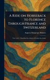 A Ride on Horseback to Florence Through France and Switzerland