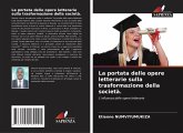 La portata delle opere letterarie sulla trasformazione della società. La portata delle opere letterarie sulla trasformazione della società.