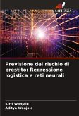 Previsione del rischio di prestito: Regressione logistica e reti neurali Previsione del rischio di prestito: Regressione logistica e reti neurali