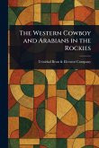 The Western Cowboy and Arabians in the Rockies