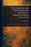 The Story of the Thirty-second Regiment, Massachusetts Infantry