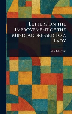 Cover Letters on the Improvement of the Mind, Addressed to a Lady