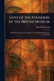 Lives of the Founders of the British Museum Lives of the Founders of the British Museum