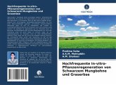 Hochfrequente In-vitro-Pflanzenregeneration von Schwarzem Mungbohne und Graserbse Hochfrequente In-vitro-Pflanzenregeneration von Schwarzem Mungbohne und Graserbse