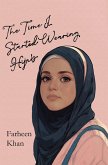 The Time I Started Wearing Hijab The Time I Started Wearing Hijab