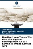 Handbuch zum Thema Wie man eine digitale Führungskraft für das Lernen im Online-Kontext wird Handbuch zum Thema Wie man eine digitale Führungskraft für das Lernen im Online-Kontext wird