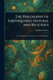 The Philosophy of Earthquakes, Natural and Religious The Philosophy of Earthquakes, Natural and Religious