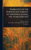 Narrative of the Portuguese Embassy to Abyssinia During the Years 1520-1527