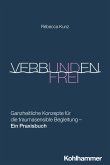 Verbunden und frei Verbunden und frei