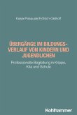 Übergänge im Bildungsverlauf von Kindern und Jugendlichen Übergänge im Bildungsverlauf von Kindern und Jugendlichen