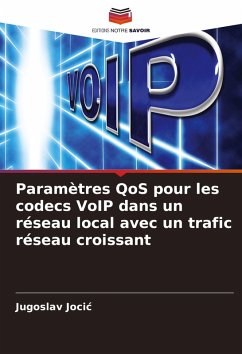 Paramètres QoS pour les codecs VoIP dans un réseau local avec un trafic réseau croissant - Jocic, Jugoslav